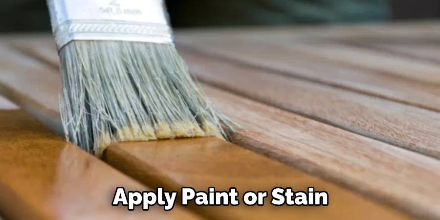 Apply Paint or Stain