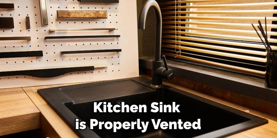 Kitchen Sink is Properly Vented