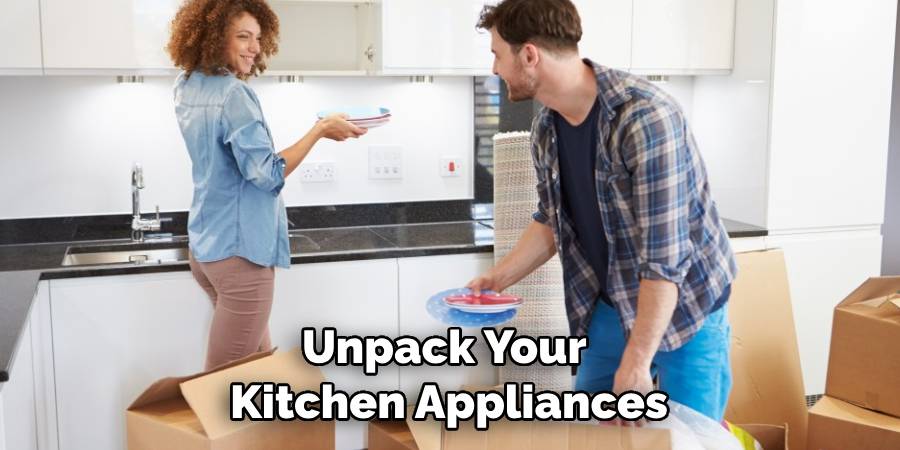 Unpack Your Kitchen Appliances