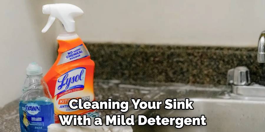 Cleaning Your Sink With a Mild Detergent