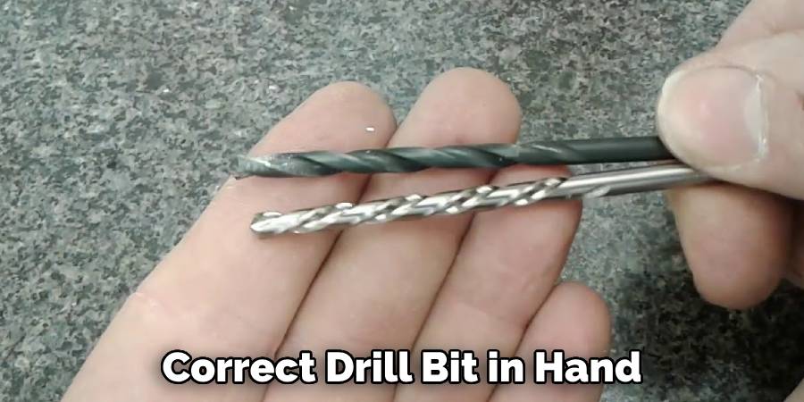 Correct Drill Bit in Hand