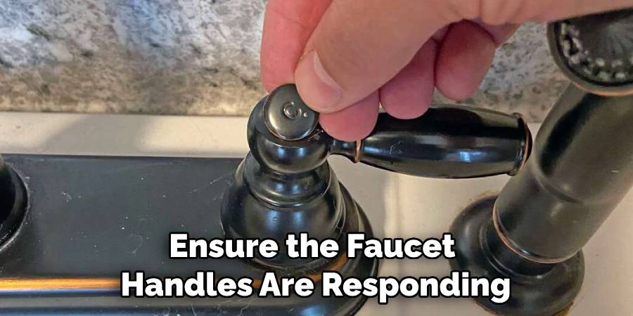 Ensure the Faucet Handles Are Responding