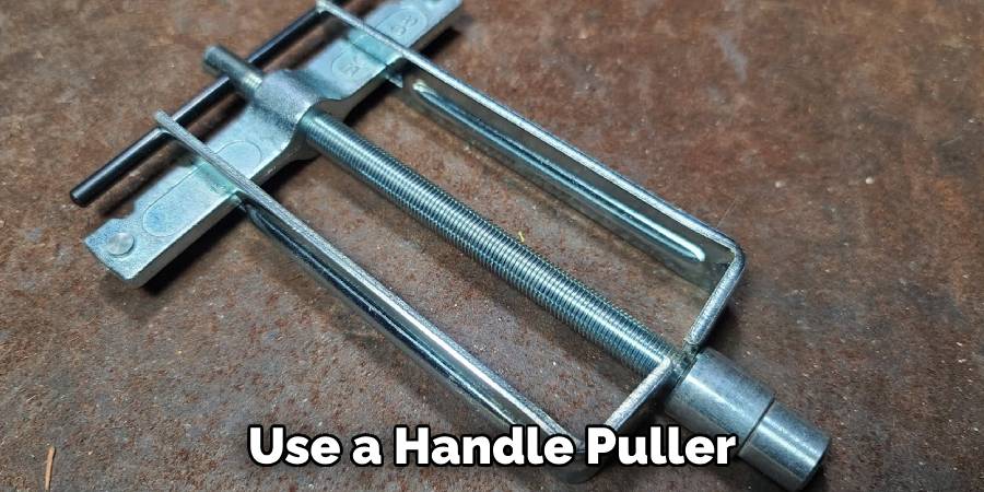 Use a Handle Puller