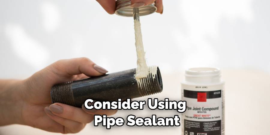 Consider Using Pipe Sealant