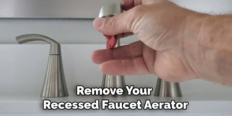 Remove Your Recessed Faucet Aerator