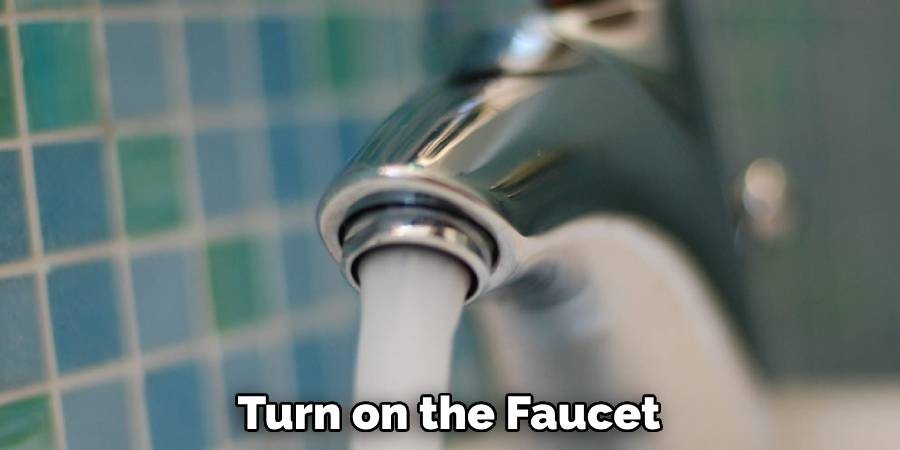 Turn on the Faucet