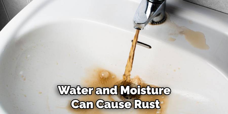 Water and Moisture Can Cause Rust