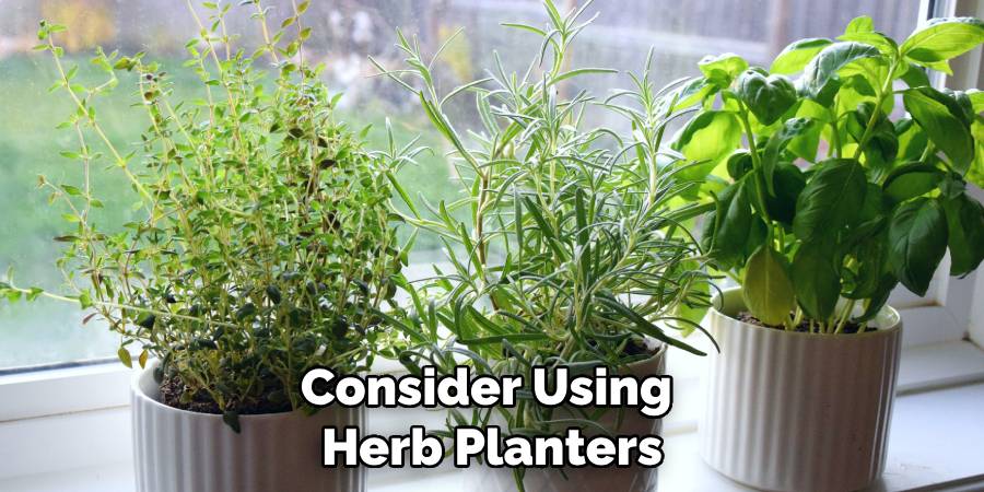 Consider Using Herb Planters