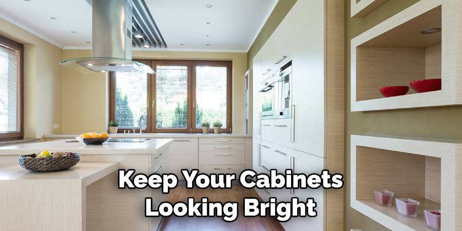 Keep Your Cabinets Looking Bright