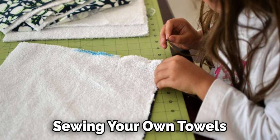 Sewing Your Own Towels