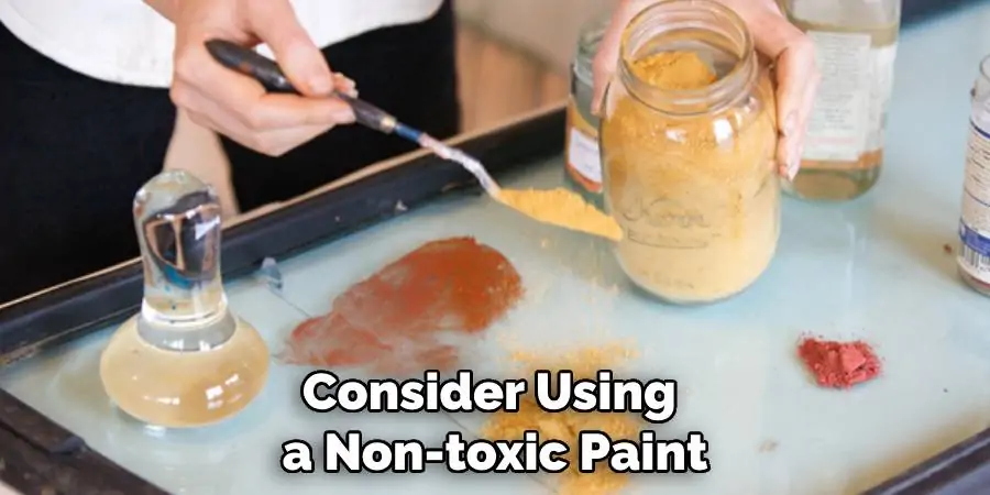 Consider Using a Non-toxic Paint