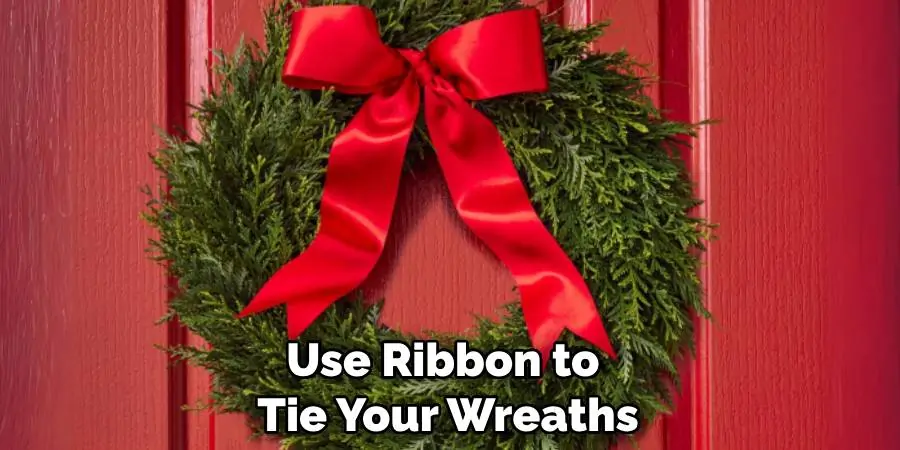 Use Ribbon to Tie Your Wreaths