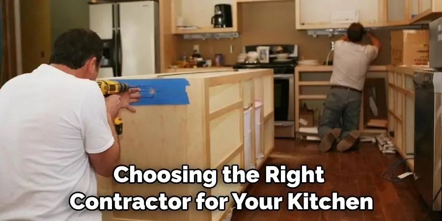 Choosing the Right Contractor for Your Kitchen