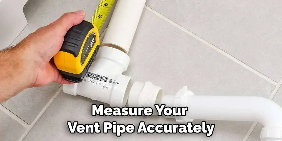 Measure Your Vent Pipe Accurately