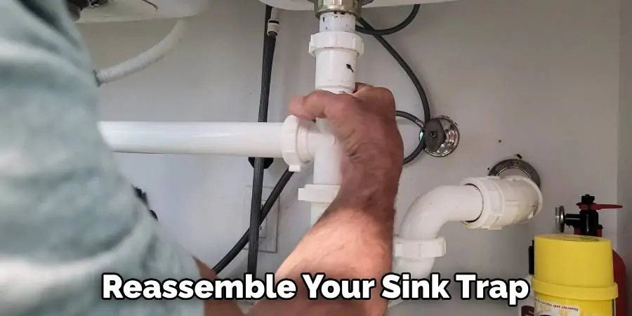 Reassemble Your Sink Trap