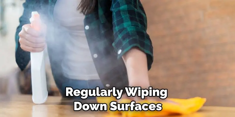 Regularly Wiping Down Surfaces