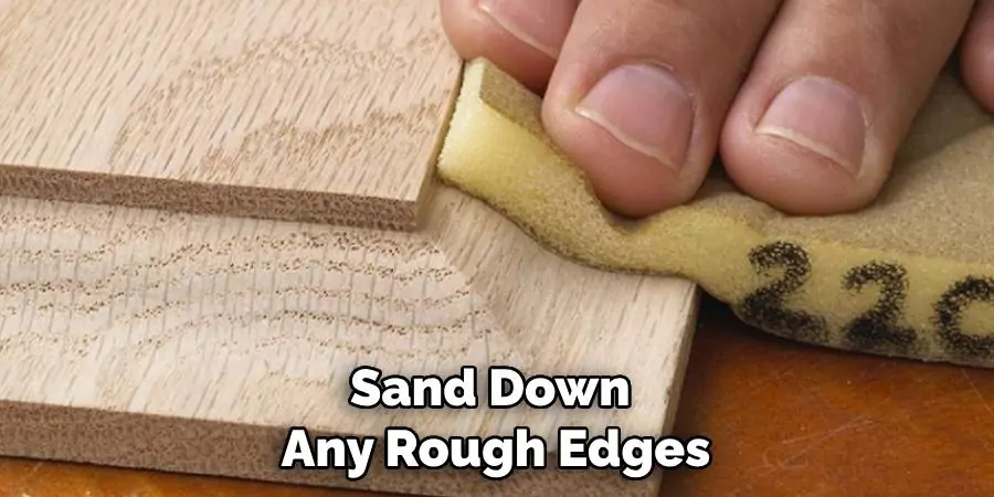 Sand Down Any Rough Edges