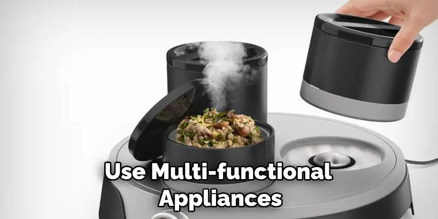 Use Multi-functional Appliances