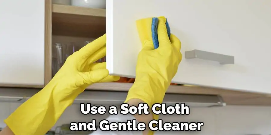 Use a Soft Cloth and Gentle Cleaner