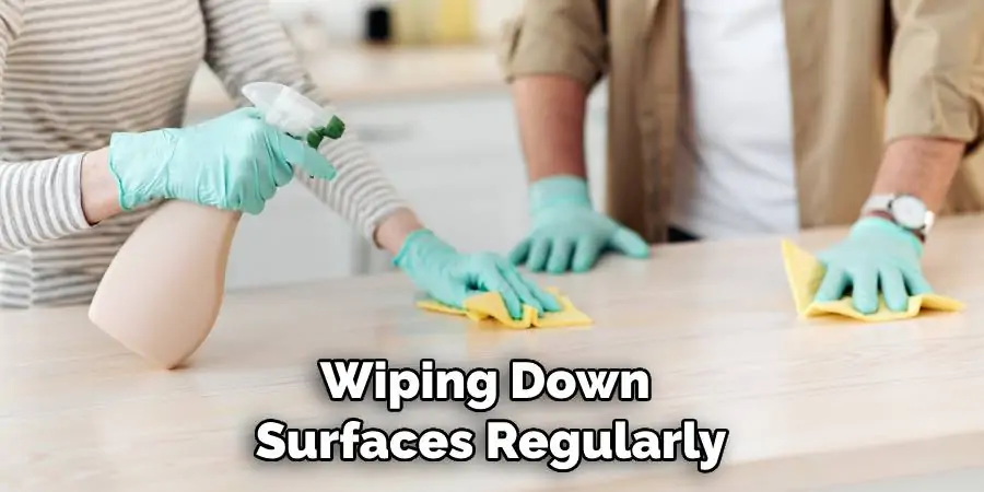 Wiping Down Surfaces Regularly