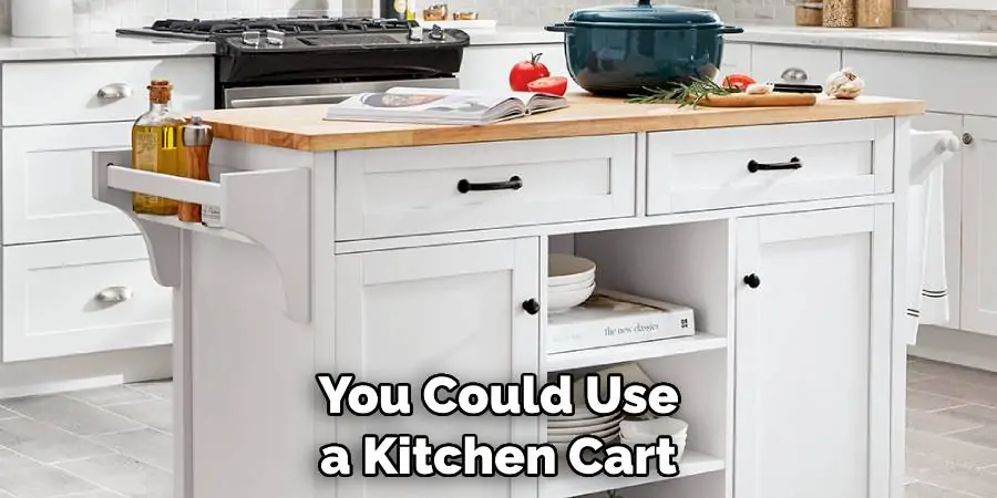 You Could Use a Kitchen Cart