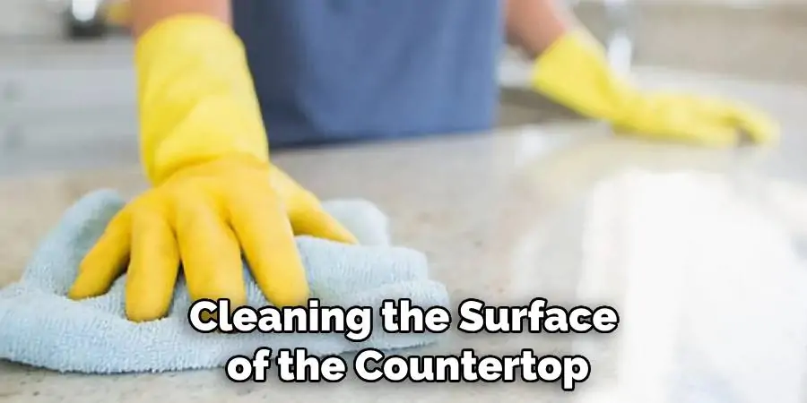 Cleaning the Surface of the Countertop