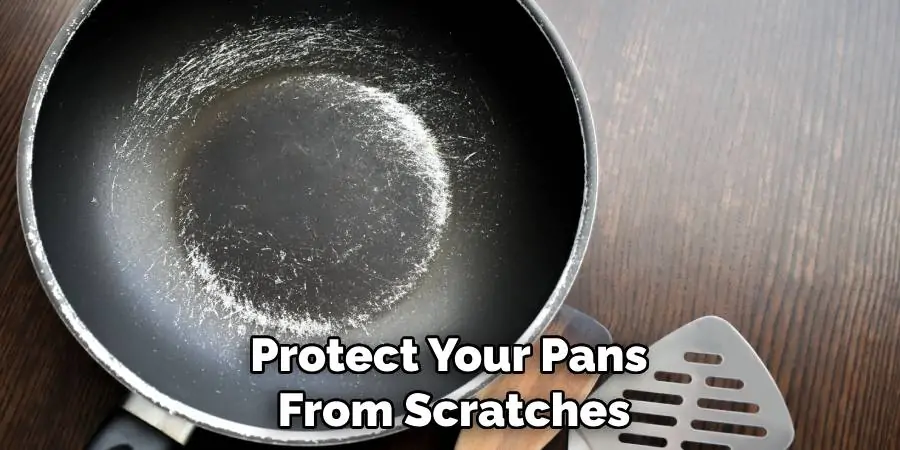 Protect Your Pans From Scratches