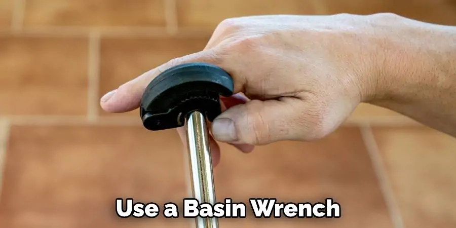 Use a Basin Wrench