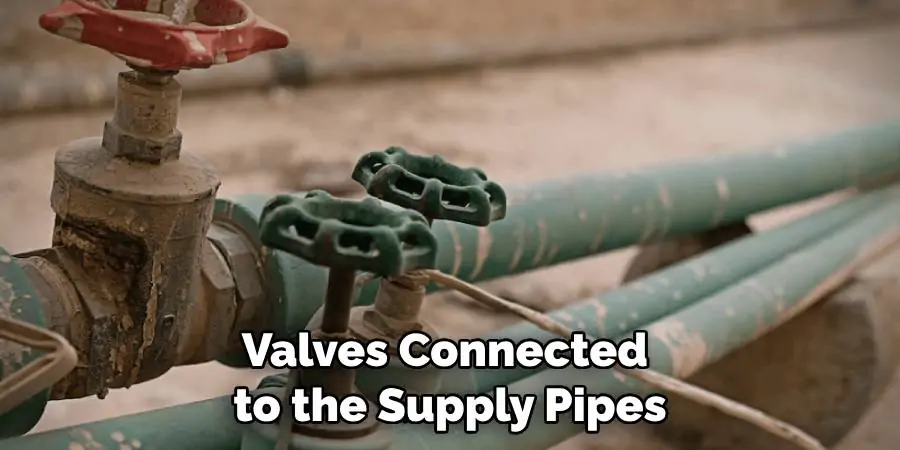 Valves Connected to the Supply Pipes