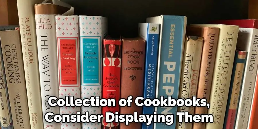 Collection of Cookbooks, Consider Displaying Them