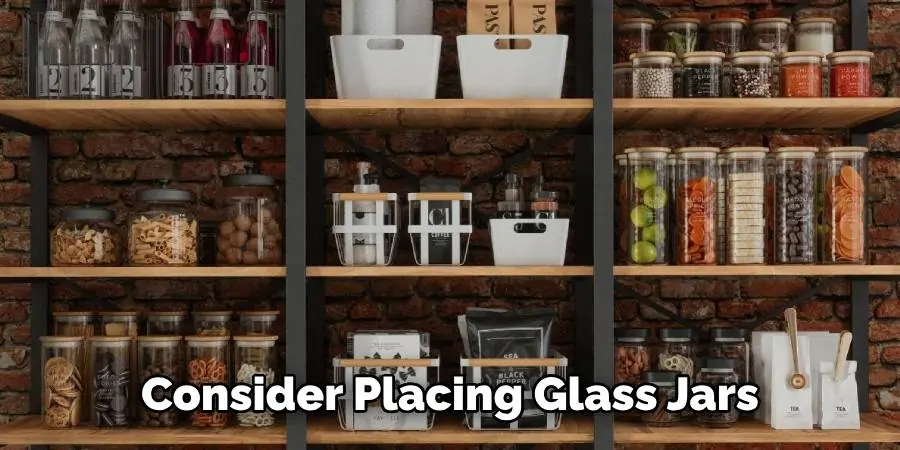 Consider Placing Glass Jars