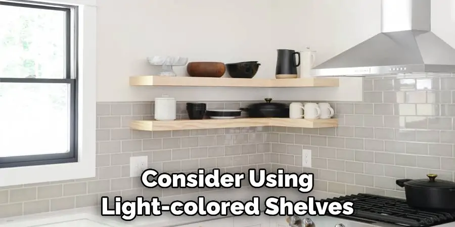 Consider Using Light-colored Shelves