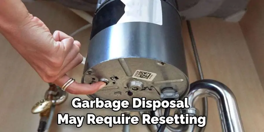 Garbage Disposal May Require Resetting