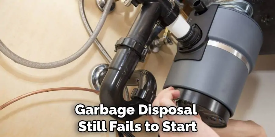 Garbage Disposal Still Fails to Start