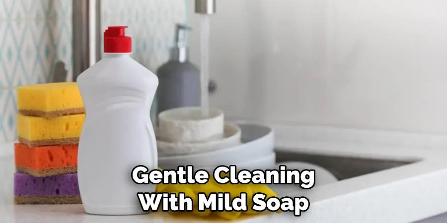 Gentle Cleaning With Mild Soap