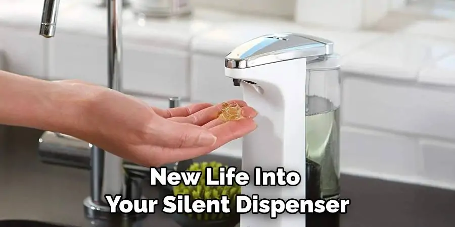 New Life Into Your Silent Dispenser