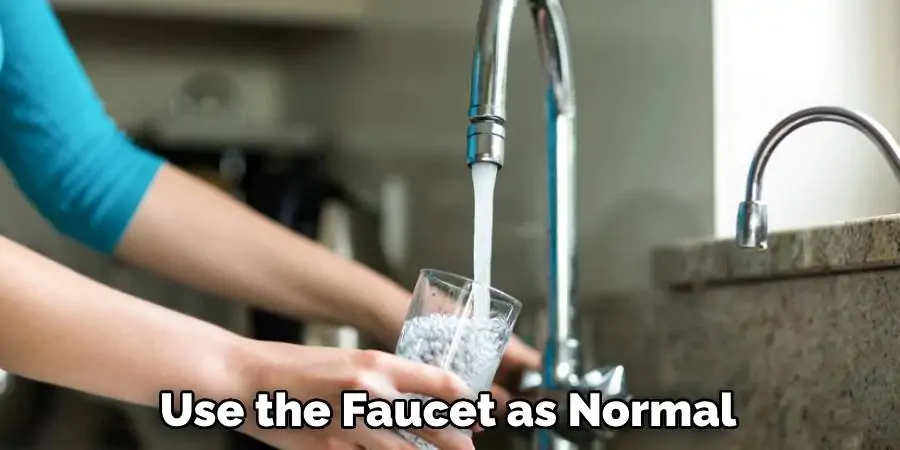 Use the Faucet as Normal