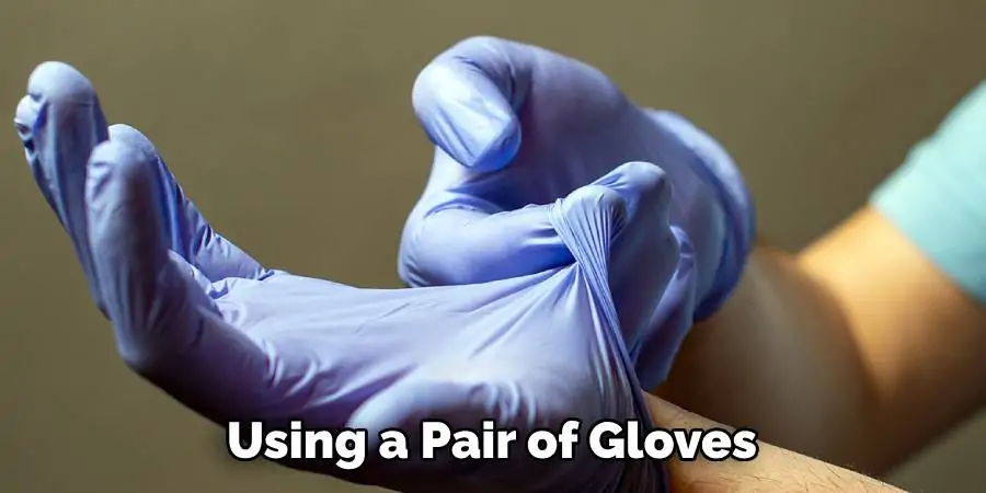 Using a Pair of Gloves