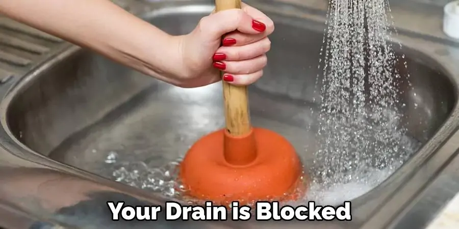 Your Drain is Blocked