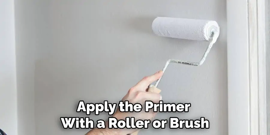 Apply the Primer With a Roller or Brush