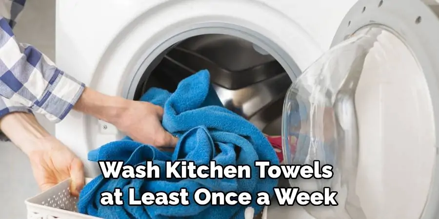 Wash Kitchen Towels at Least Once a Week