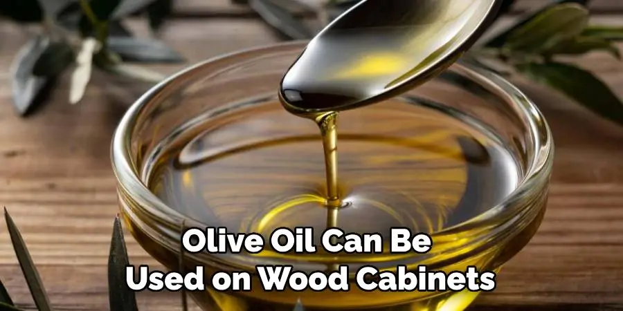 Olive Oil Can Be Used on Wood Cabinets