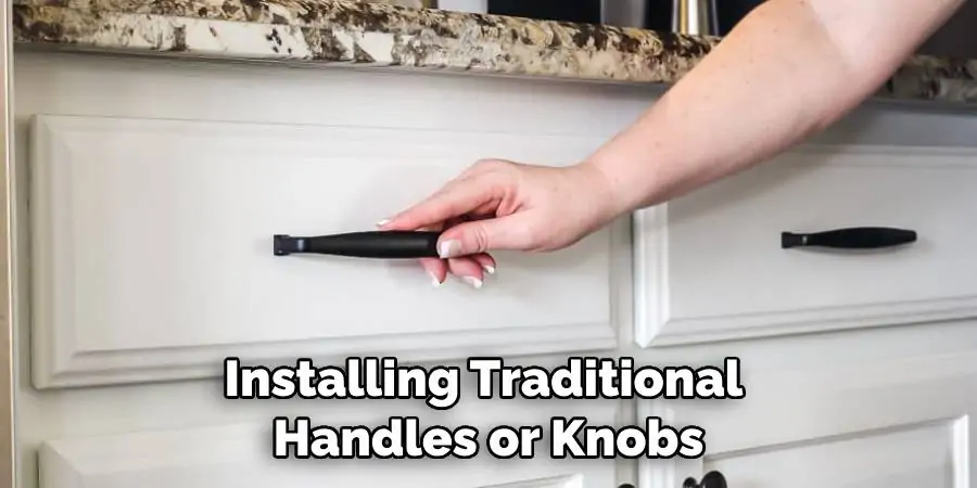 Installing Traditional Handles or Knobs